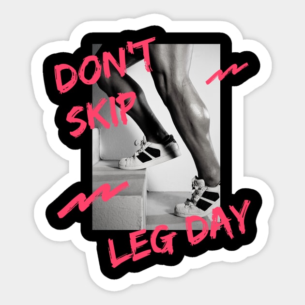 Don't Skip Leg Day Sticker by Bob_ashrul